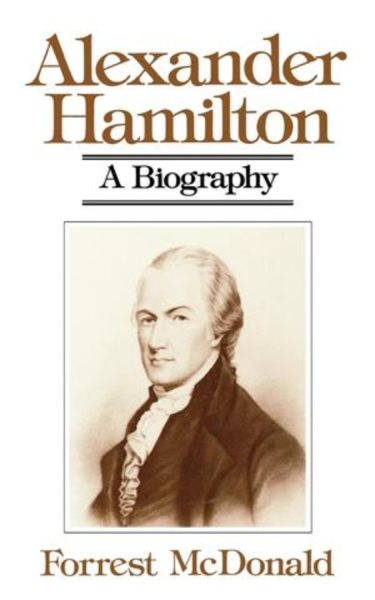 Alexander Hamilton: A Biography cover