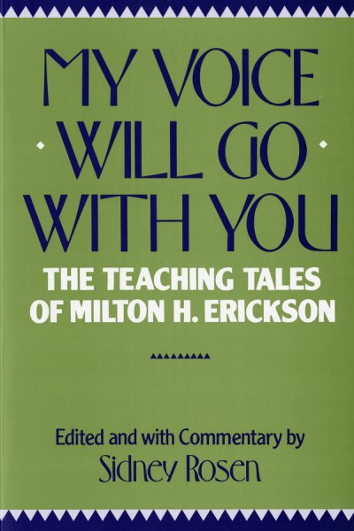 My Voice Will Go with You: The Teaching Tales of Milton H. Erickson cover