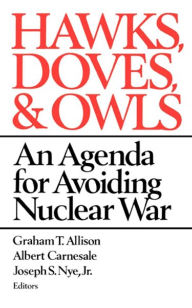 Hawks, Doves, and Owls: An Agenda for Avoiding Nuclear War cover