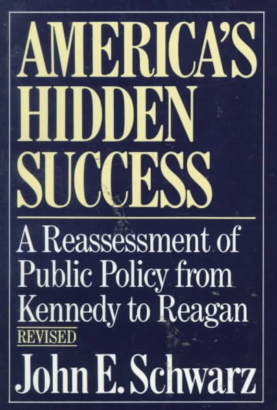 America's Hidden Success (Second Edition) (Reassessment of Public Policy from Kennedy to Reagan) cover