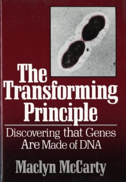 The Transforming Principle: Discovering that Genes Are Made of DNA (Commonwealth Fund Book Program) cover