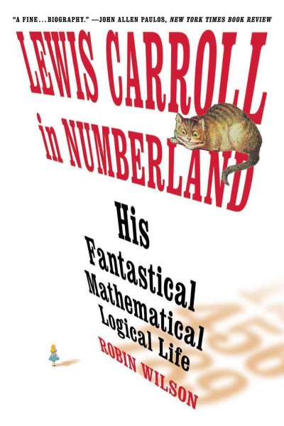 Lewis Carroll in Numberland: His Fantastical Mathematical Logical Life cover