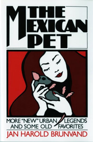 The Mexican Pet: More "New" Urban Legends and Some Old Favorites cover
