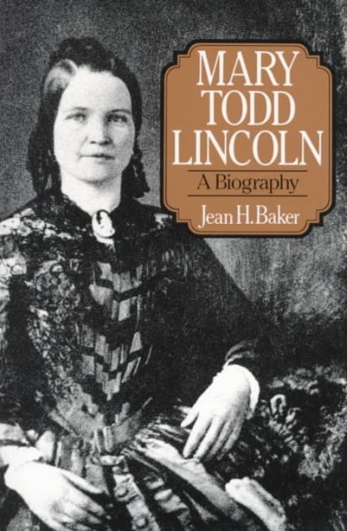 Mary Todd Lincoln: A Biography cover