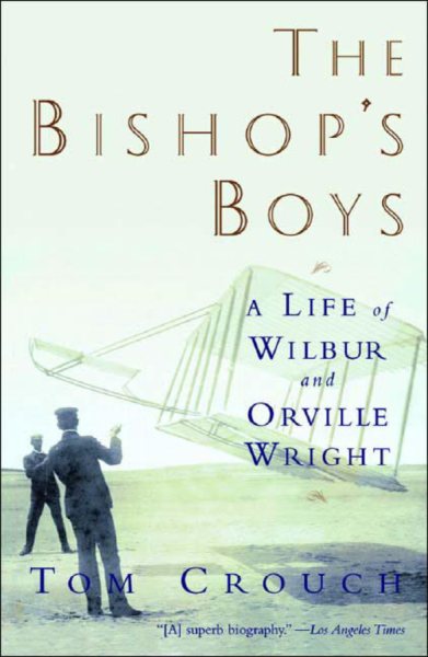 The Bishop's Boys: A Life of Wilbur and Orville Wright cover