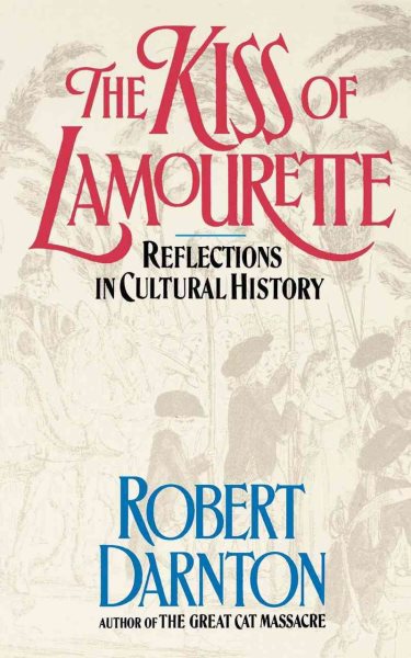 The Kiss of Lamourette: Reflections in Cultural History cover
