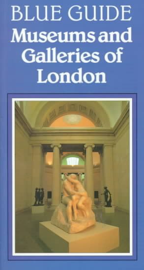 Museums and Galleries of London (BLUE GUIDE MUSEUMS AND GALLERIES OF LONDON) cover