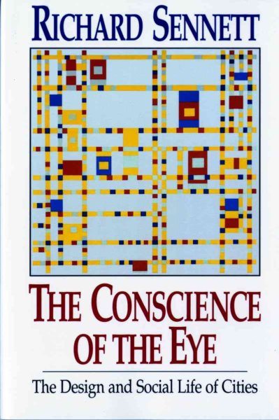 The Conscience of the Eye: The Design and Social Life of Cities cover