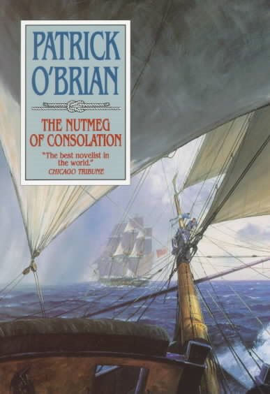 The Nutmeg of Consolation (Aubrey/Maturin Novels, 14) (Book 14) cover