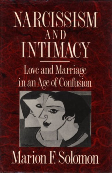 Narcissism and Intimacy: Love and Marriage in an Age of Confusion cover