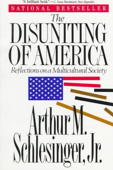 The Disuniting of America/Reflections on a Multicultural Society cover