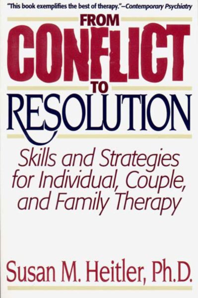 From Conflict to Resolution:Skills and  Strategies for Individuals, Couples, and Family Therapy cover