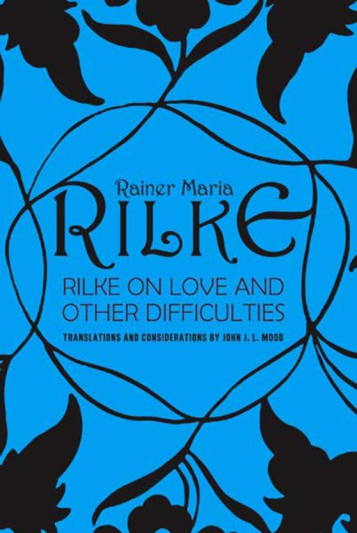 Rilke on Love and Other Difficulties: Translations and Considerations cover