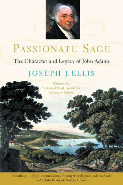 Passionate Sage: The Character and Legacy of John Adams cover