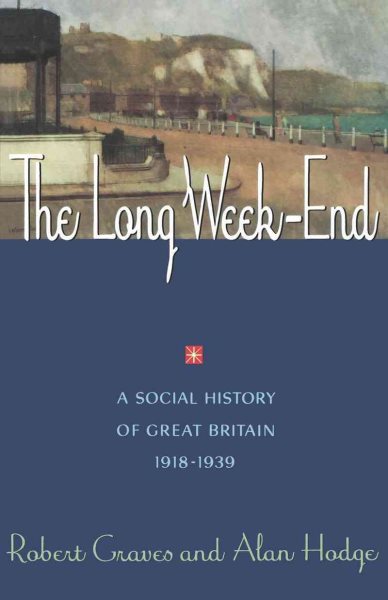 The Long Week-End: A Social History of Great Britain 1918-1939 cover