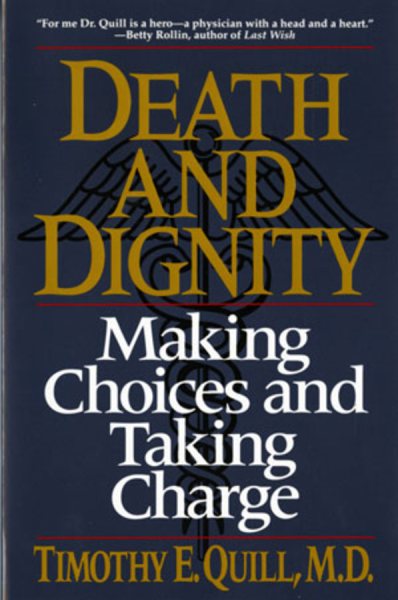 Death and Dignity: Making Choices and Taking Charge cover