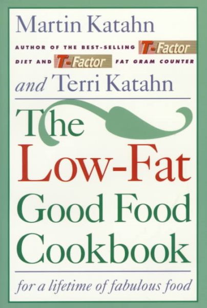 The Low-Fat Good Food Cookbook: For a Lifetime of Fabulous Food cover