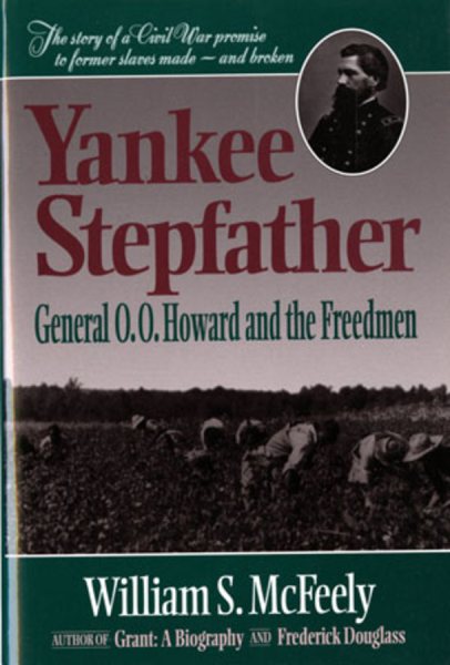 Yankee Stepfather: General O. O. Howard and the Freedmen cover