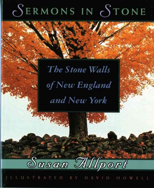 Sermons in Stone: The Stone Walls of New England and New York cover