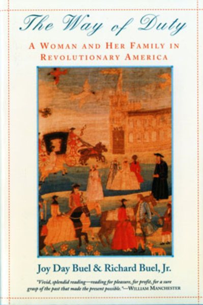 The Way of Duty: A Woman and Her Family in Revolutionary America cover