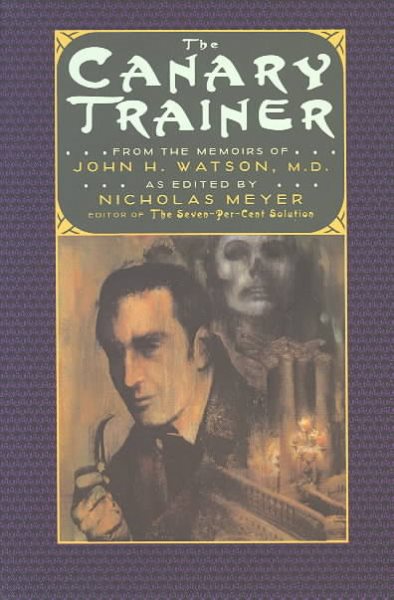 The Canary Trainer: From the Memoirs of John H. Watson, M.D. (The Journals of John H. Watson, M.D., 3) cover