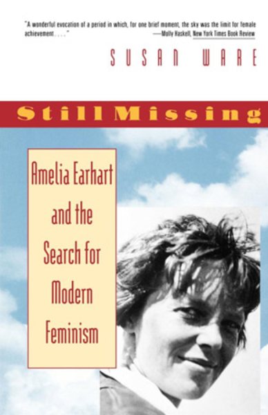 Still Missing: Amelia Earhart and the Search for Modern Feminism cover
