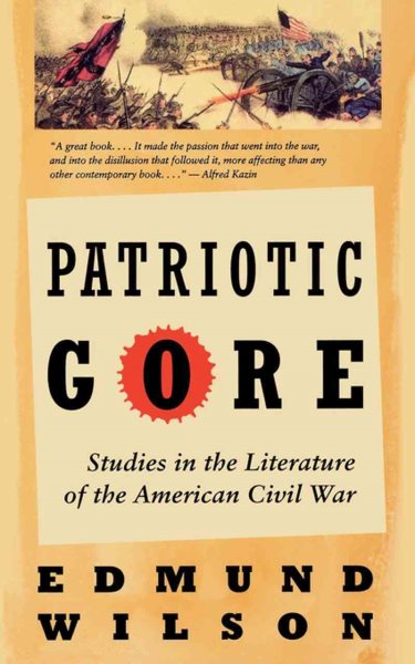 Patriotic Gore: Studies in the Literature of the American Civil War cover