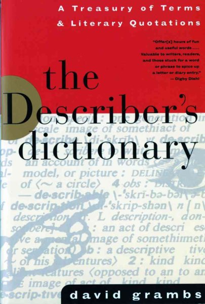 The Describer's Dictionary: A Treasury of Terms & Literary Quotations (Treasury of Terms and Literary Quotations)