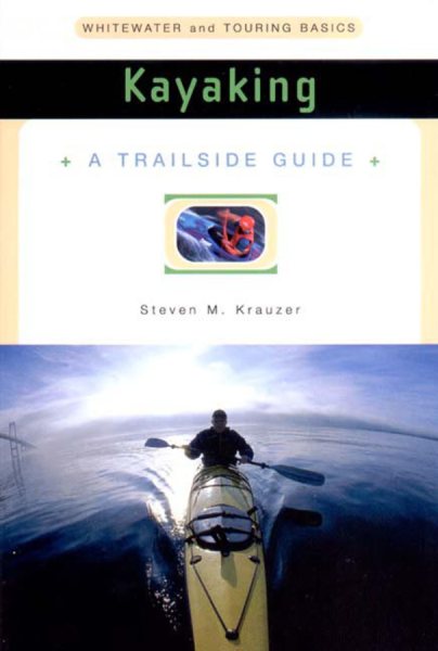 Kayaking: Whitewater and Touring Basics (A Trailside Guide) cover