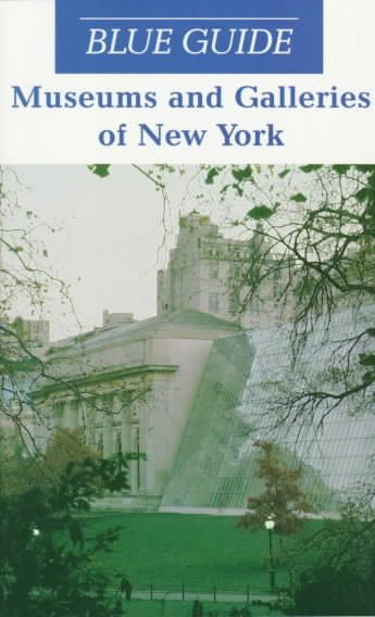 Blue Guide Museums and Galleries of New York (Blue Guides) cover