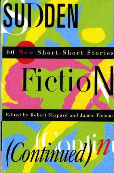 Sudden Fiction (Continued): 60 New Short-Short Stories cover