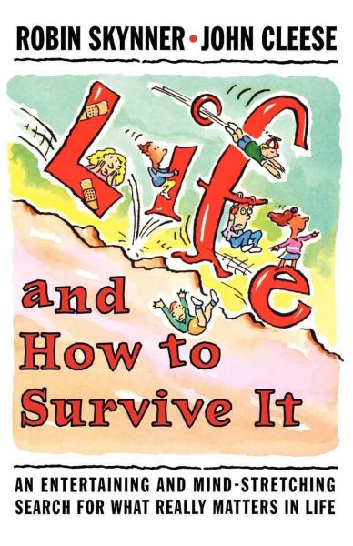 Life and How to Survive It: An Entertaining and Mind-Stretching Search for What Really Matters in Life cover