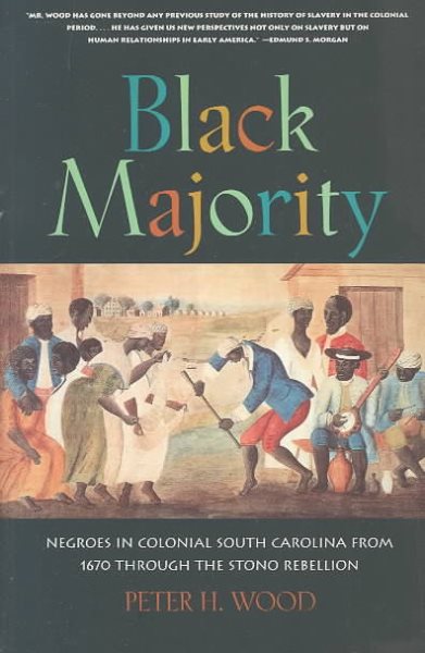 Black Majority: Negroes in Colonial South Carolina from 1670 through the Stono Rebellion (Norton Library) cover