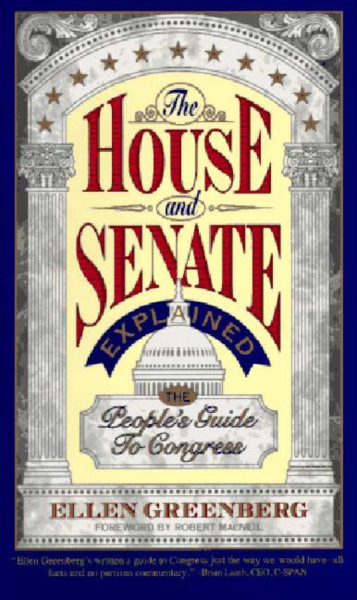 The House and Senate Explained: The People's Guide to Congress (Wiley Series in Environmental Quality) cover