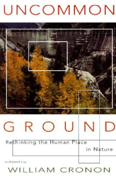Uncommon Ground: Rethinking the Human Place in Nature cover
