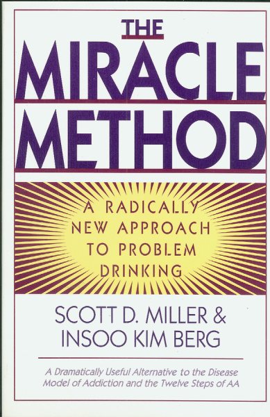 The Miracle Method: A Radically New Approach to Problem Drinking cover