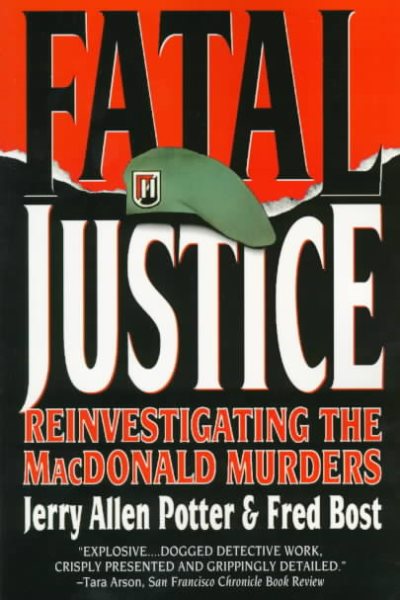 Fatal Justice: Reinvestigating the MacDonald Murders cover