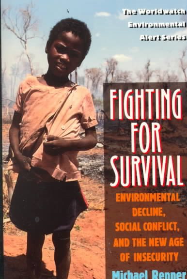 Fighting for Survival: Environmental Decline, Social Conflict, and the New Age of Insecurity (Worldwatch Environmental Alert) cover
