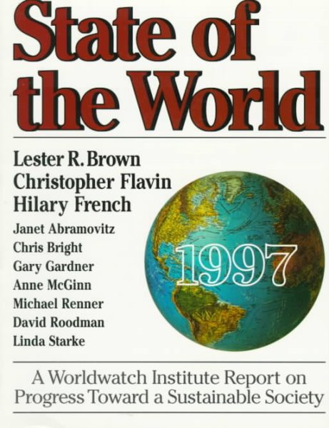 State of the World 1997: A Worldwatch Institute Report on Progress Toward a Sustainable Society cover