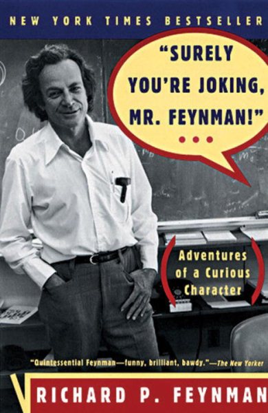 Surely You're Joking, Mr. Feynman! (Adventures of a Curious Character) cover