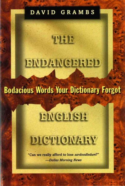 The Endangered English Dictionary: Bodacious Words Your Dictionary Forgot cover