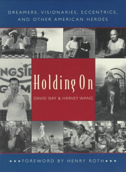 Holding On: Dreamers, Visionaries, Eccentrics, and Other American Heroes cover
