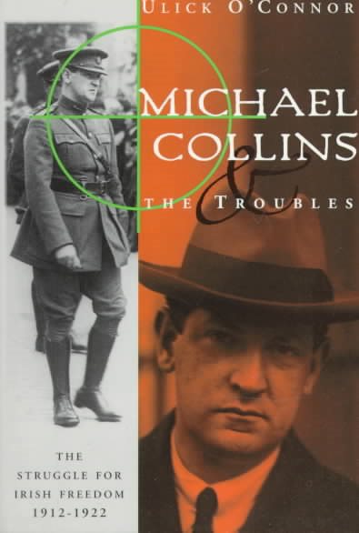 Michael Collins and the Troubles: The Struggle for Irish Freedom 1912-1922 cover