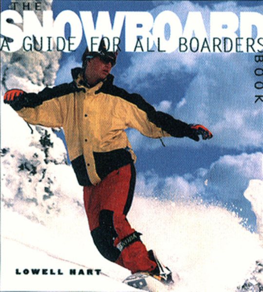 The Snowboard Book: A Guide for All Boarders cover