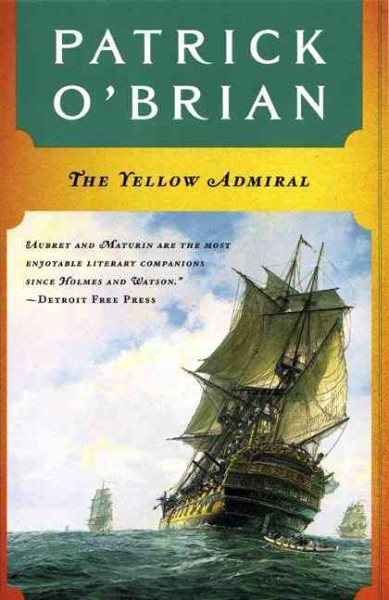 The Yellow Admiral (Aubrey/Maturin Novels, 18) (Book 18) cover