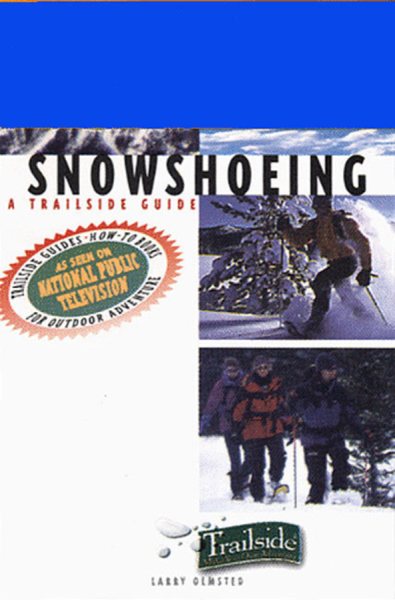 A Trailside Guide: Snowshoeing (Trailside Guides) cover