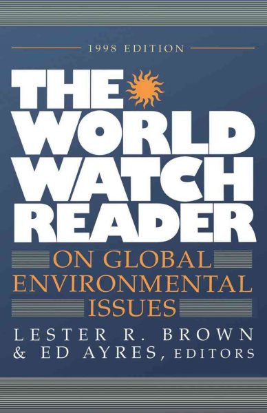 The World Watch Reader on Global Environmental Issues