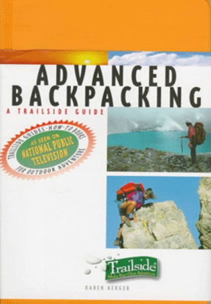 A Trailside Guide: Advanced Backpacking (Trailside Guides) cover