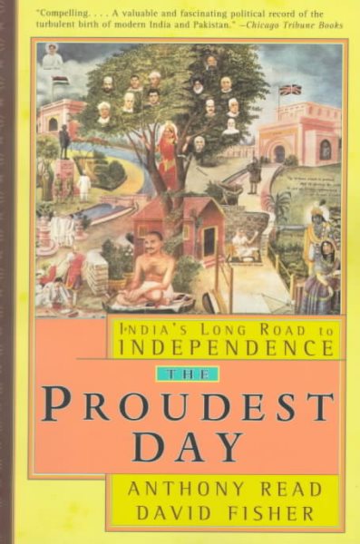 The Proudest Day: India's Long Road to Independence