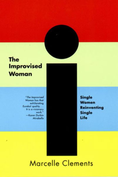 The Improvised Woman: Single Women Reinventing Single Life cover